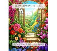 The Pathway to Peace: A Garden of Stillness