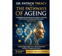 The Pathways of Ageing and Human Longevity: Understanding The Treacy Model Of Interconnected Biological Pathways