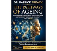 The Pathways of Ageing and Human Longevity: Understanding The Treacy Model Of Interconnected Biological Pathways