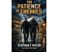 The Patience of Enemies: The Useful Spy