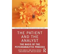 The Patient and the Analyst: The Basis of the Psychoanalytic Process