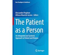The Patient As a Person: An Integrated and Systemic Approach to Patient and Disease