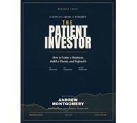 The Patient Investor: How to Value a Business, Build a Thesis, and Defend It