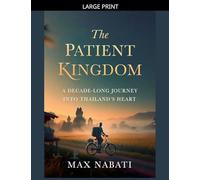 The Patient Kingdom: A Decade-Long Journey into Thailand's Heart