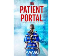 The Patient Portal: A medical psychological thriller