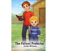 The Patient Protector: A Story of Brothers and Faith