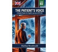 The Patient's Voice: A Graded Reader for English Learners (CEFR B2)