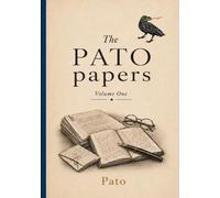 The Pato Papers: Fragments from a Life in Motion