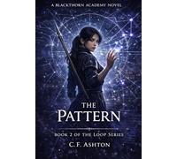 The Pattern: A Dark Academy Time Loop LitRPG Fantasy (The Loop Series Book 2)