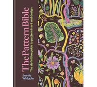 The Pattern Bible: The definitive guide to pattern in art and design
