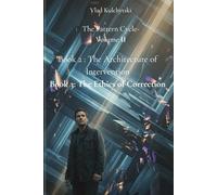 The Pattern Cycle Volume II Book 2 : The Architecture of Intervention Book 3: The Ethics of Correction