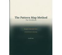 The Pattern Map Method - The Workbook: A Practical Companion to The Pattern Map Method