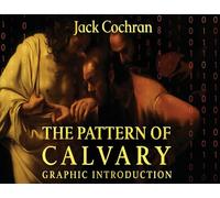 The Pattern Of Calvary: Graphic Introduction