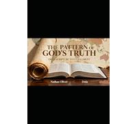 The Pattern of God's Truth: Exploring Consistent Patterns in Scripture