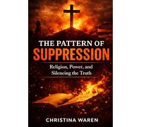 The Pattern of Suppression: Religion, Power, and Silencing the Truth