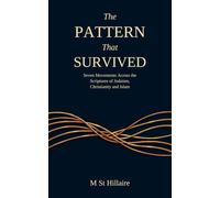The Pattern That Survived: Seven Movements Across the Scriptures of Judaism, Christianity and Islam