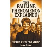 The Pauline Phenomenon Explained: The Epic Rise of One Nation