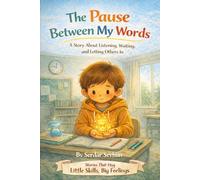 The Pause Between My Words: A Story About Listening, Waiting, and Letting Others In