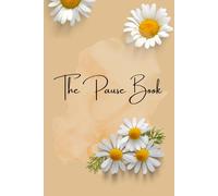 The Pause Book.: Moments of Stillness for a More Intentional Life.