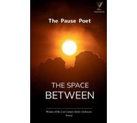 The Pause Poet THE SPACE BETWEEN (Edition1st) (Tascabile)