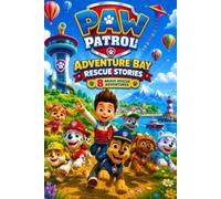 The PAW A Patrols : Adventure Bay Rescue Stories