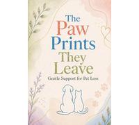 The Paw Prints They Leave: Gentle Support for Pet Loss