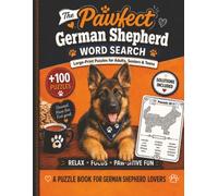 The Pawfect German Shepherd Word Search: 100+ Large-Print Puzzles for Adults, Seniors & Teens | Relaxing German Shepherd Word Search Book for Dog Lovers with Solutions