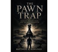 The Pawn Trap: Sobriety, Shadow Work, and the Man Underneath