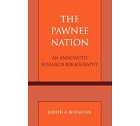 The Pawnee Nation - Judith A. Boughter - Scarecrow, 2004