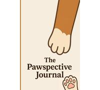 The Pawspective Journal: A Cat-Lover’s Daily Space for Reflection, Doodles, and Whiskered Wisdom