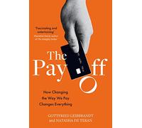 The Pay Off: How Changing the Way We Pay Changes Everything