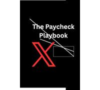 The Paycheck Playbook: A No-Stress Budget Journal for Managing Money, Bills & Goals