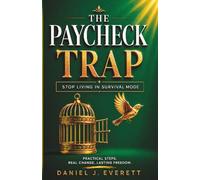 The Paycheck Trap: Stop Living in Survival Mode
