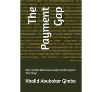 The Payment Gap: Why Certified Work Goes Unpaid, and the System That Closes
