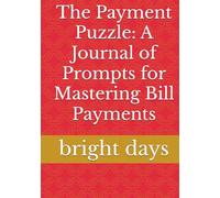 The Payment Puzzle: A Journal of Prompts for Mastering Bill Payments
