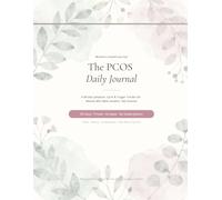 The PCOS Daily Journal: A 90-Day Symptom, Cycle & Trigger Tracker for Women Who Want Answers, Not Guesses