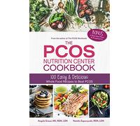 The PCOS Nutrition Center Cookbook: 100 Easy and Delicious Whole Food Recipes to Beat PCOS by Angela Grassi, MS, RDN, Natalie Zaparzynski (2014) Paperback