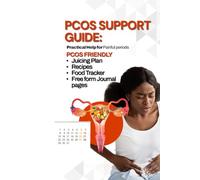 The PCOS Support Plan for Women:: A Practical, Affordable Guide to Managing Painful Periods, Healing Hormones, Reducing Inflammation, and Managing ... Plans, Juicing recipes and Fertility Support