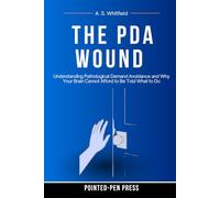 The PDA Wound: Understanding Pathological Demand Avoidance and Why Your Brain Cannot Afford to Be Told What to Do
