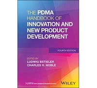 The PDMA Handbook of Innovation and New Product Development