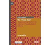 The "Peace Huts": Empowering Women in Liberia's Peacebuilding Efforts