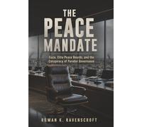 The Peace Mandate: Gaza, Elite Peace Boards, and the Conspiracy of Parallel Governance