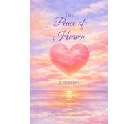 The Peace of Heaven Journal: Heart Edition