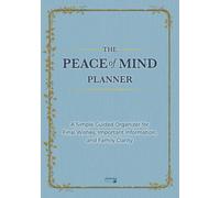 The Peace of Mind Planner: A Simple Guided Organizer for Final Wishes, Important Information, and Family Clarity