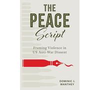 The Peace Script: Framing Violence in Us Anti-war Dissent