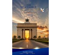 The Peacemaker: Peace Is True Excellence Biblical and Quranic Perspectives on Forgiveness, Reconciliation, and Building a More Peaceful World