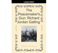 The Peacemaker's Gun: Richard Jordan Gatling