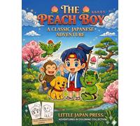 THE PEACH BOY ももたろう: A CLASSIC JAPANESE ADVENTURE