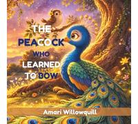 THE PEACOCK WHO LEARNED TO BOW