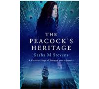 The Peacock's Heritage: A Victorian Saga of Triumph over Adversity